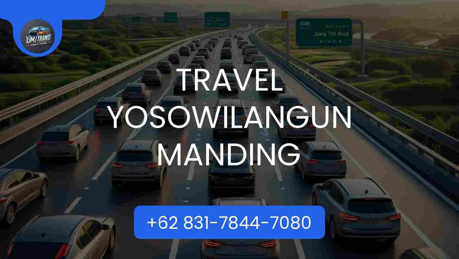 Travel Yosowilangun Manding Terpercaya 2025